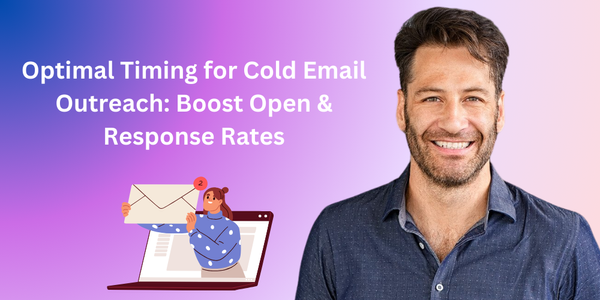 Optimal Timing for Cold Email Outreach: Boost Open & Response Rates